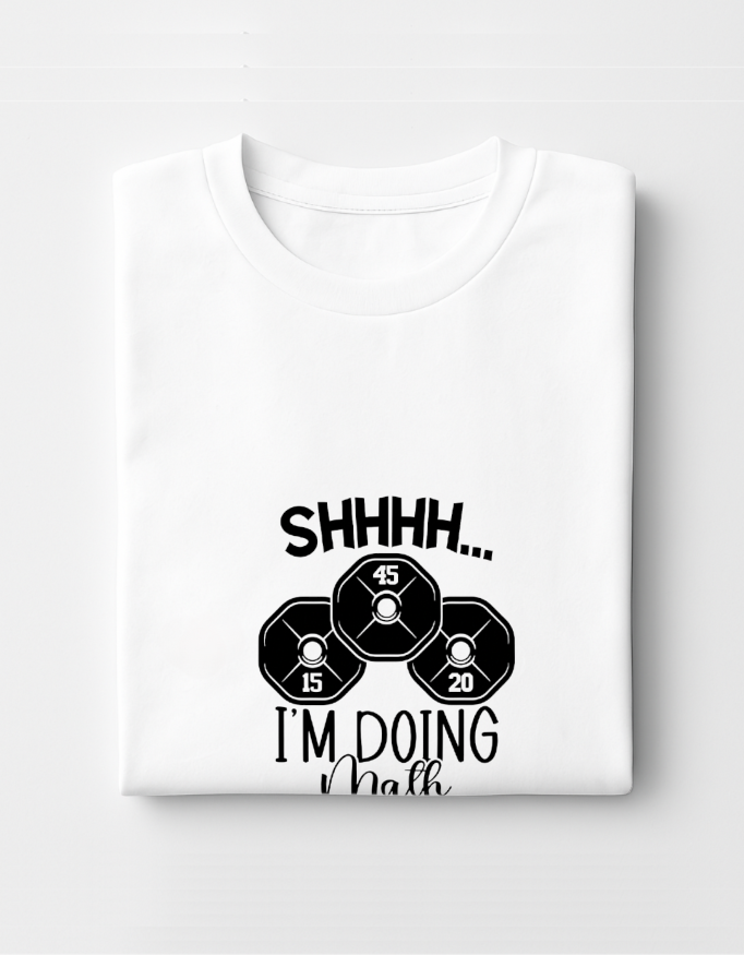 Shhh… I’m Doing Math – Funny Gym T-shirt
