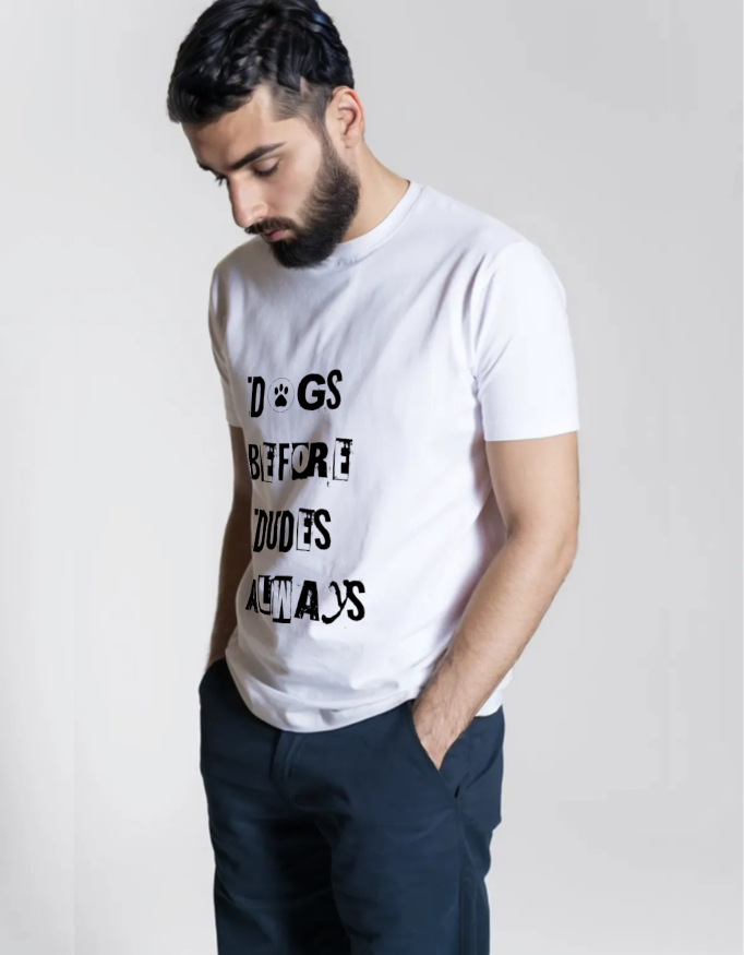 Dogs Before Dudes Always - T-Shirt