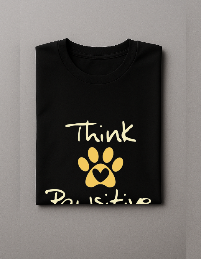Think Pawsitive T-Shirt – Pet Lovers Tee