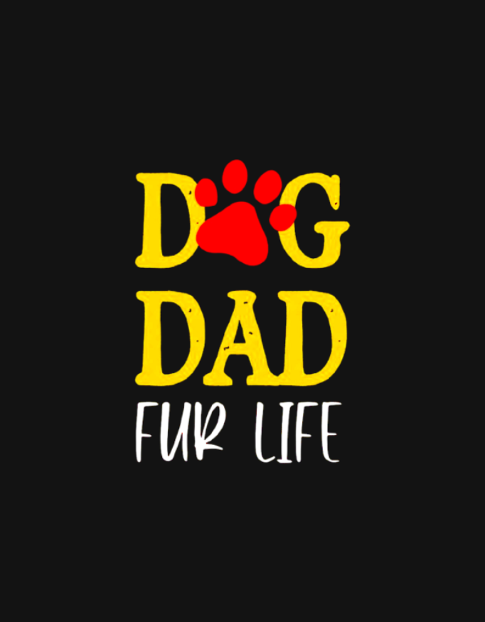 Dog Dad Fur Life T-Shirt – Dog Lovers Tee for Proud Dog Dads