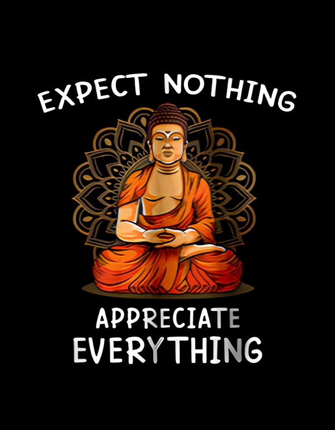 Expect Nothing, Appreciate Everything - T-Shirt