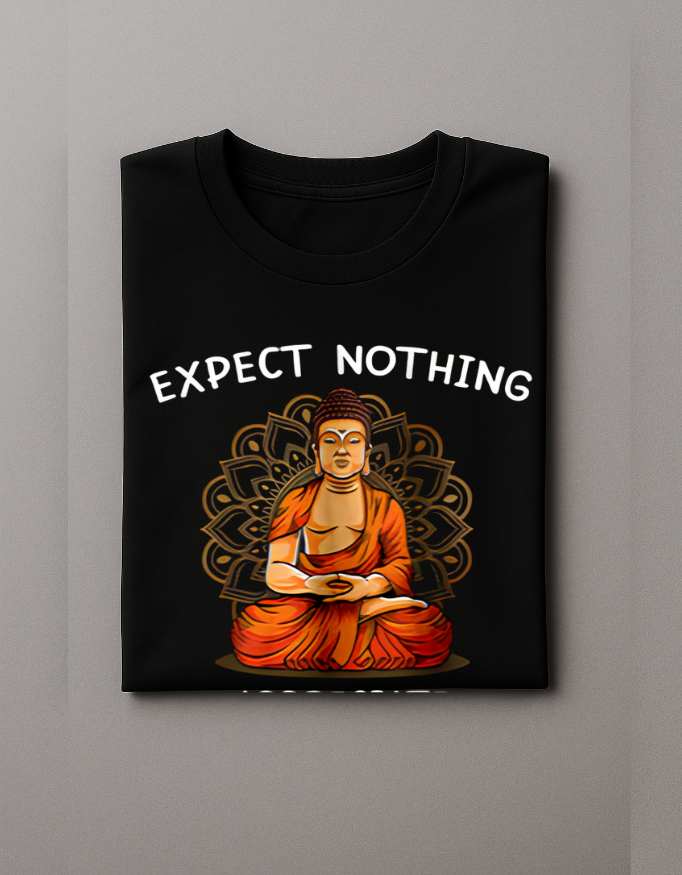 Expect Nothing, Appreciate Everything - T-Shirt