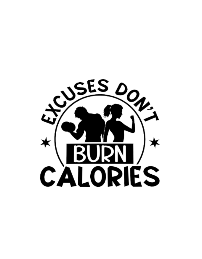Excuses Don’t Burn Calories – Fitness T-shirt