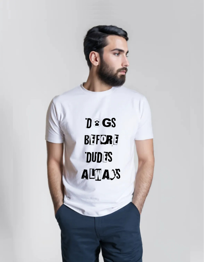 Dogs Before Dudes Always - T-Shirt