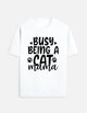 Busy Being a Cat Mama T-Shirt – Cat Tee for Proud Cat Mama